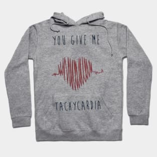 You Give Me Tachycardia,Nurse Valentines Gift Hoodie